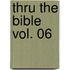 Thru the Bible Vol. 06