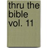 Thru the Bible Vol. 11 door Vernon Vernon McGee