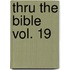Thru the Bible Vol. 19