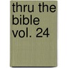 Thru the Bible Vol. 24 door Vernon Vernon McGee