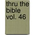 Thru the Bible Vol. 46