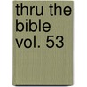 Thru the Bible Vol. 53 door J. Vernon McGee
