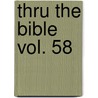 Thru the Bible Vol. 58 door Vernon Vernon McGee