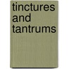 Tinctures and Tantrums door Laurie Campbell