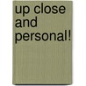 Up Close and Personal! door Sandra Field