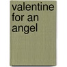 Valentine for an Angel door Mary Anne Wilson
