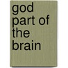 God Part of the Brain by Matthew Alper