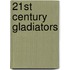 21st Century Gladiators