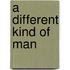 A Different Kind of Man