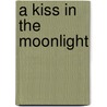 A Kiss in the Moonlight door Laurie Paige