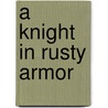 A Knight in Rusty Armor by Dixie Browning
