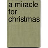 A Miracle for Christmas door Grace Green