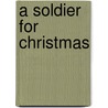 A Soldier for Christmas door Lauri Robinson