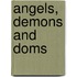 Angels, Demons and Doms