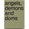 Angels, Demons and Doms door Eileen Gormley