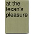 At The Texan's Pleasure