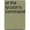 At the Tycoon's Command by Shawna Delacourt