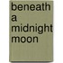 Beneath a Midnight Moon