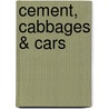 Cement, Cabbages & Cars door Ray Dix
