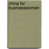 China for Businesswomen by Tracey Wilen