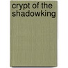 Crypt of the Shadowking door Mark Anthony