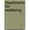 Daydreams for Wellbeing door Pam Curley