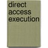 Direct Access Execution