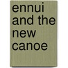 Ennui And The New Canoe door Pamela Lillian Valemont