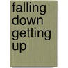 Falling Down Getting Up door Michael Harris