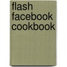 Flash Facebook Cookbook door James Ford Jr