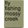 Fly Fishing Mossy Creek door Beau Beasley