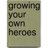 Growing Your Own Heroes