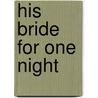 His Bride for One Night door Miranda Lee