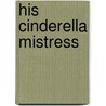 His Cinderella Mistress by Carole Mortimer
