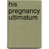 His Pregnancy Ultimatum