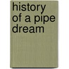 History of a Pipe Dream door Susan Miller