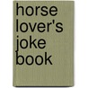 Horse Lover's Joke Book by Suzan St Maur