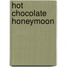 Hot Chocolate Honeymoon door Cathy Gillen Thacker
