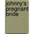 Johnny's Pregnant Bride