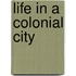 Life in a Colonial City