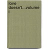 Love Doesn't...Volume I door Helena Banks