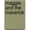 Maggie and the Maverick door Laurie Grant
