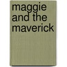 Maggie and the Maverick door Laurie Grant