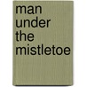 Man Under the Mistletoe door David Carroll