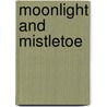 Moonlight and Mistletoe door Louise Allen