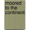 Moored to the Continent door Philip B. Whyman