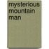 Mysterious Mountain Man