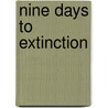 Nine Days to Extinction door Jb Summers