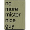 No More Mister Nice Guy door Linda Randall Wisdom
