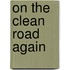 On the Clean Road Again